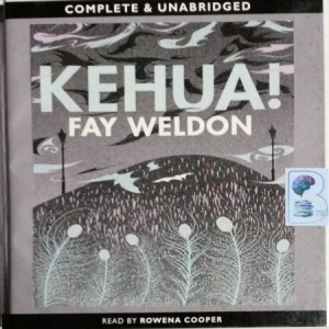 Kehua! written by Fay Weldon performed by Rowena Cooper on CD (Unabridged)